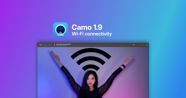 Introducing Camo 1.9: Wi-Fi connectivity